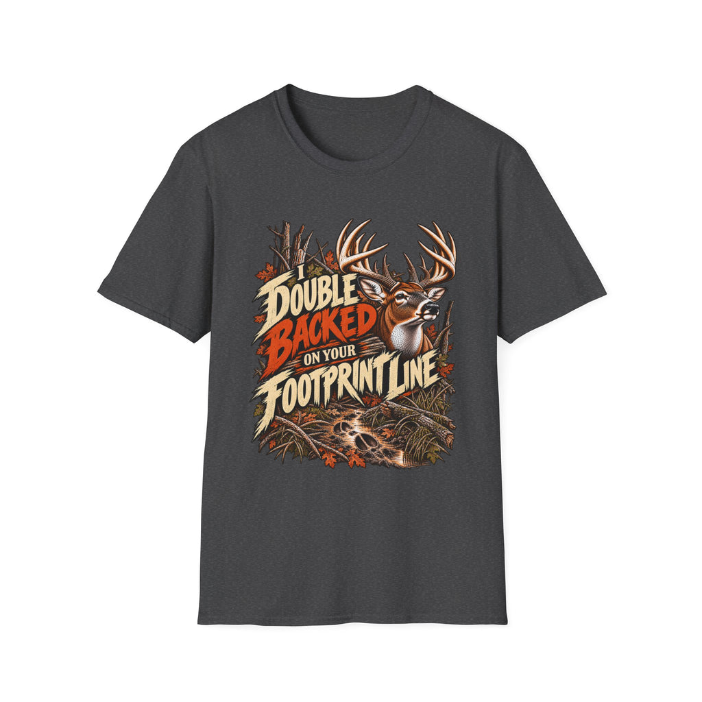 I Double-Backed On Your Footprint Line Whitetail Humor
