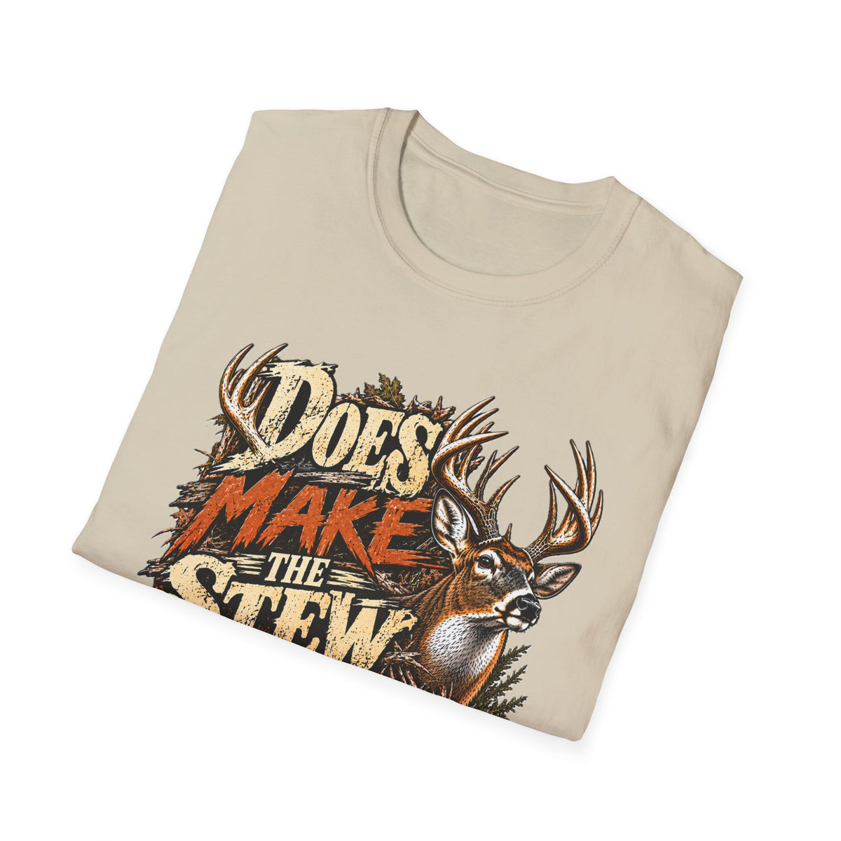 Does Make The Stew Southern Deer Hunting Design