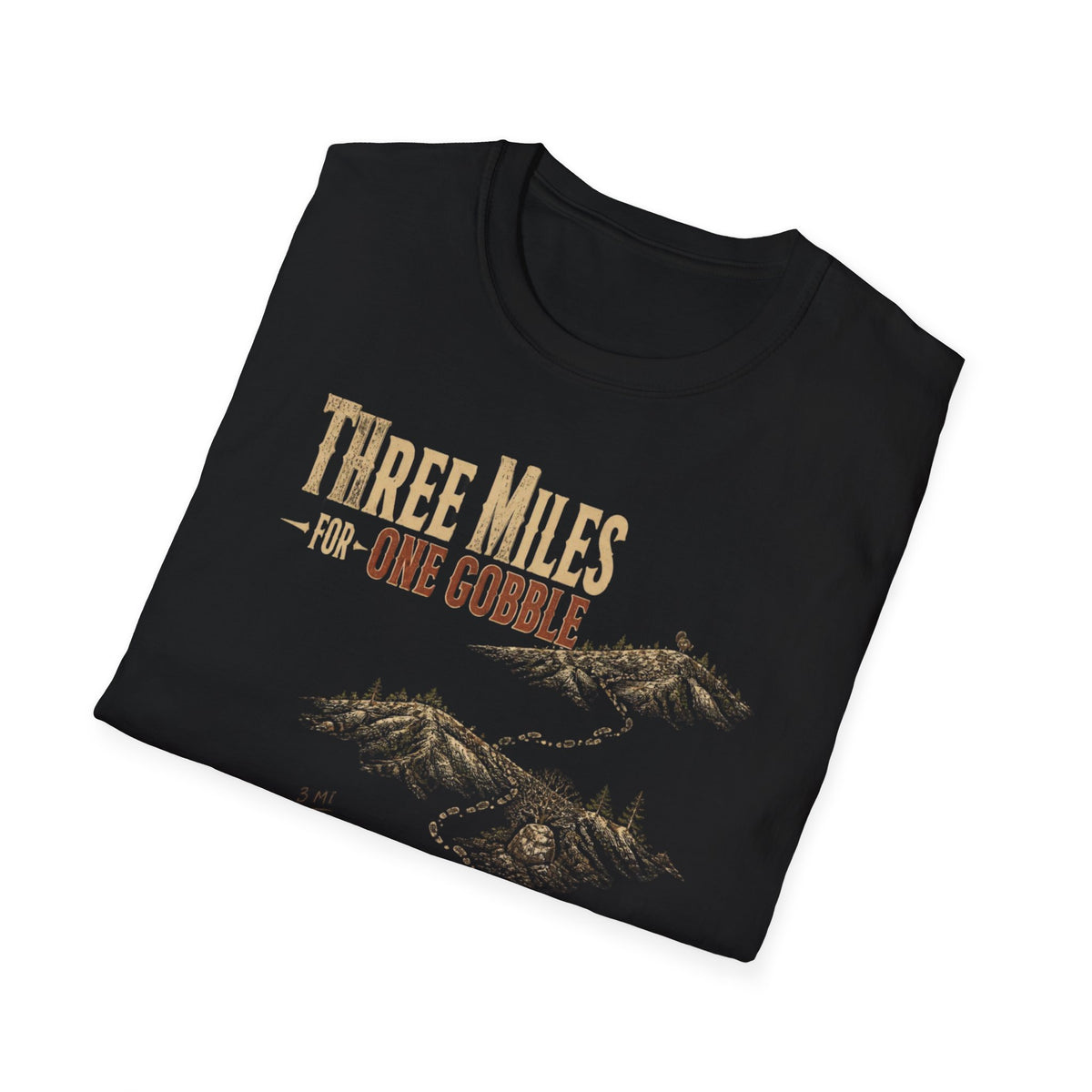 Three Miles for One Gobble Turkey Hunting T-Shirt