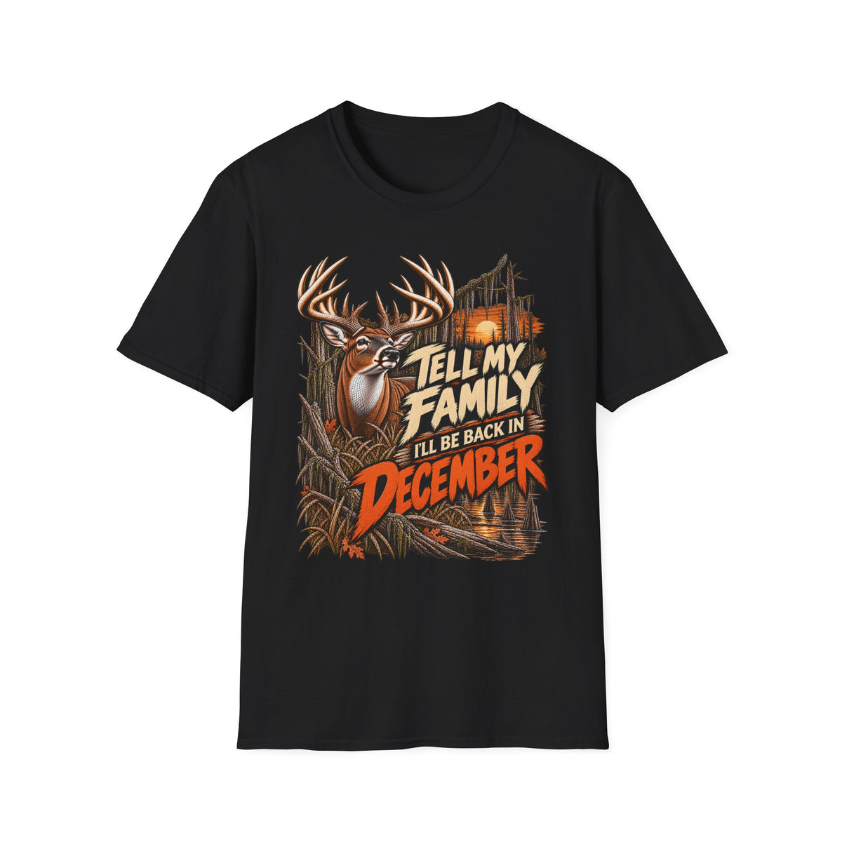 Tell My Family I'll Be Back In December Whitetail Rut Design