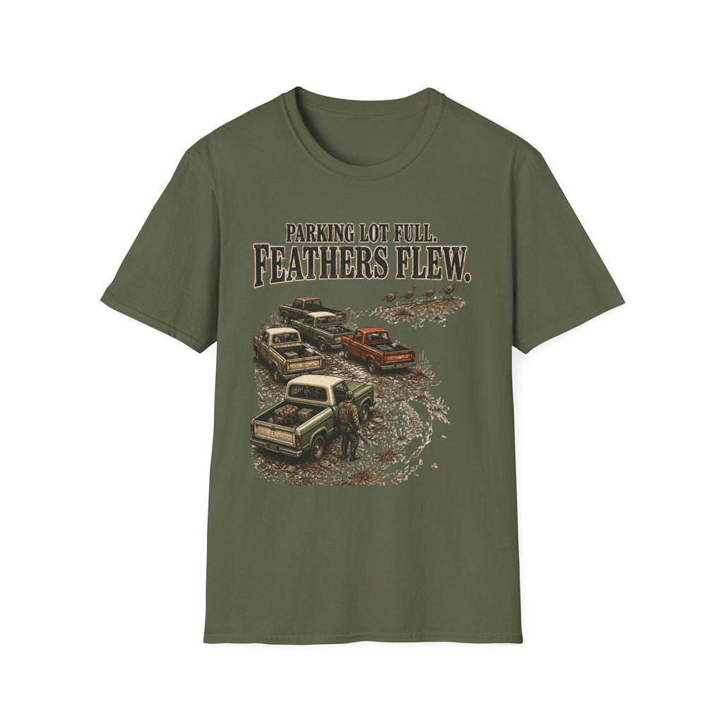 Parking Lot Full. Feathers Flew. Turkey Hunting T-Shirt