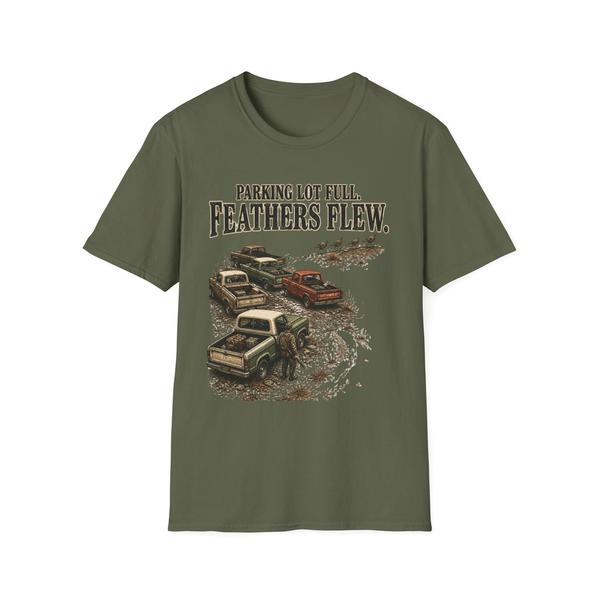 Parking Lot Full. Feathers Flew. Turkey Hunting T-Shirt