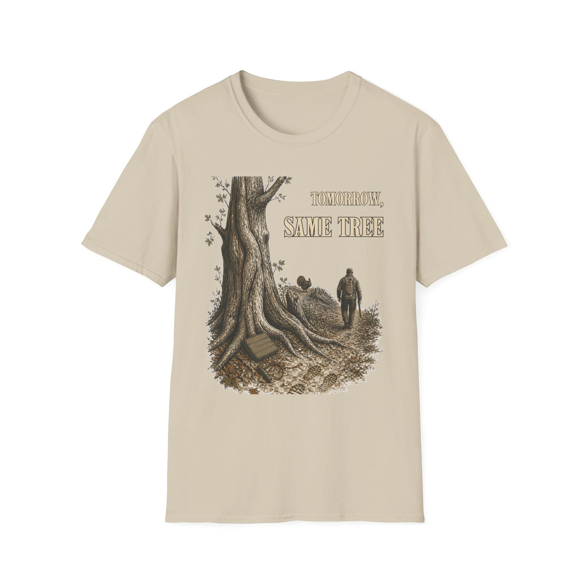 Tomorrow, Same Tree. Turkey Hunting T-Shirt