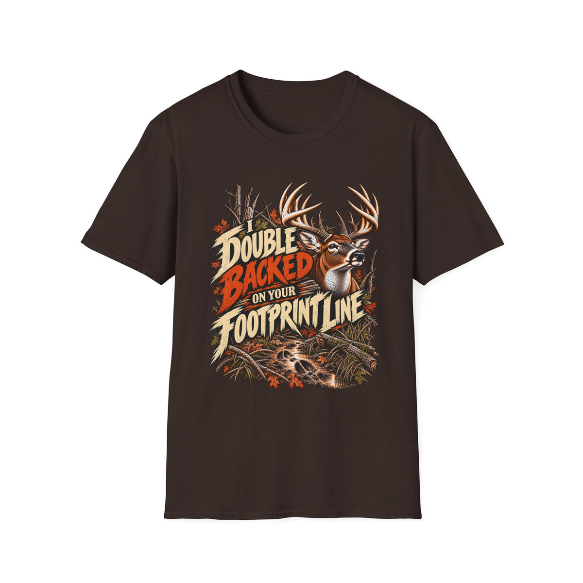 I Double-Backed On Your Footprint Line Whitetail Humor