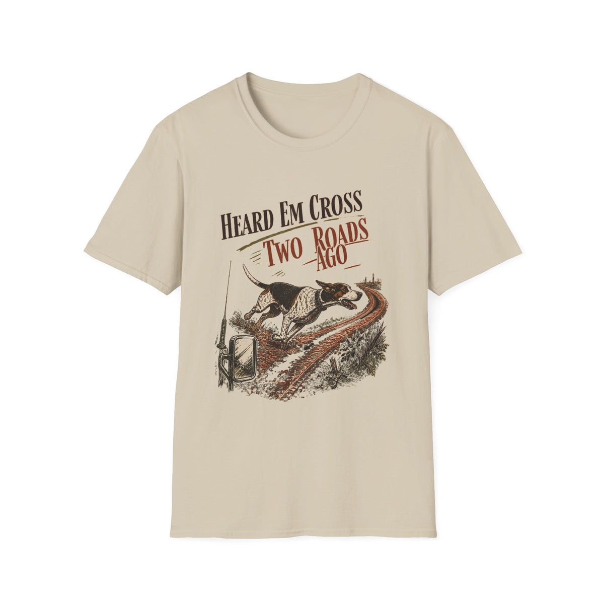 Heard Em Cross Two Roads Ago Deer Dog Hunting Shirt
