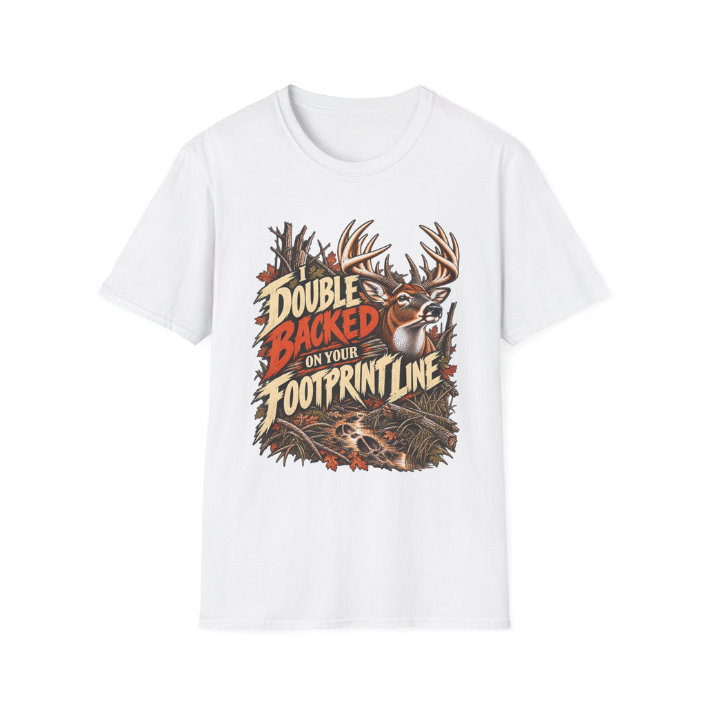 I Double-Backed On Your Footprint Line Whitetail Humor