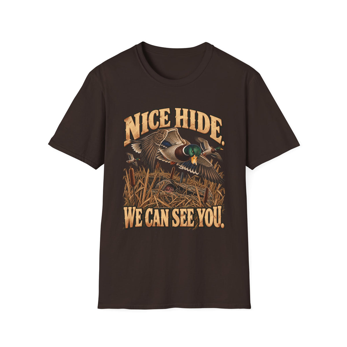 Nice Hide. We Can See You.