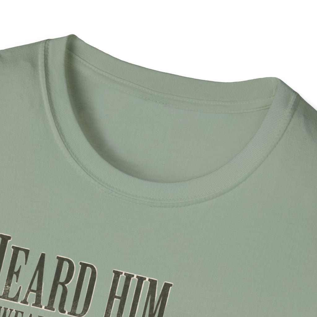 Heard Him. I Swear It. Turkey Hunting T-Shirt