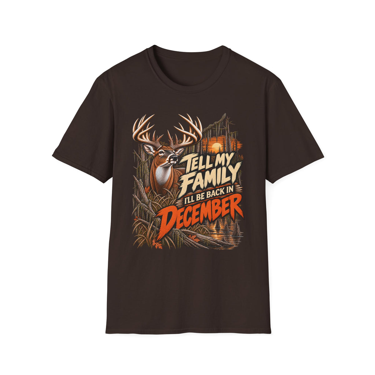 Tell My Family I'll Be Back In December Whitetail Rut Design