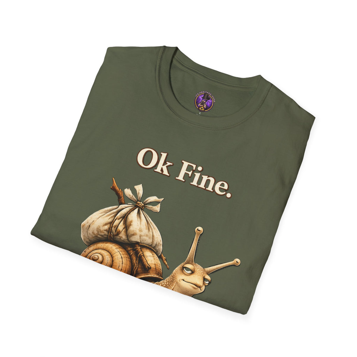 Ok Fine Snail T-Shirt | It's Heritage Hoss