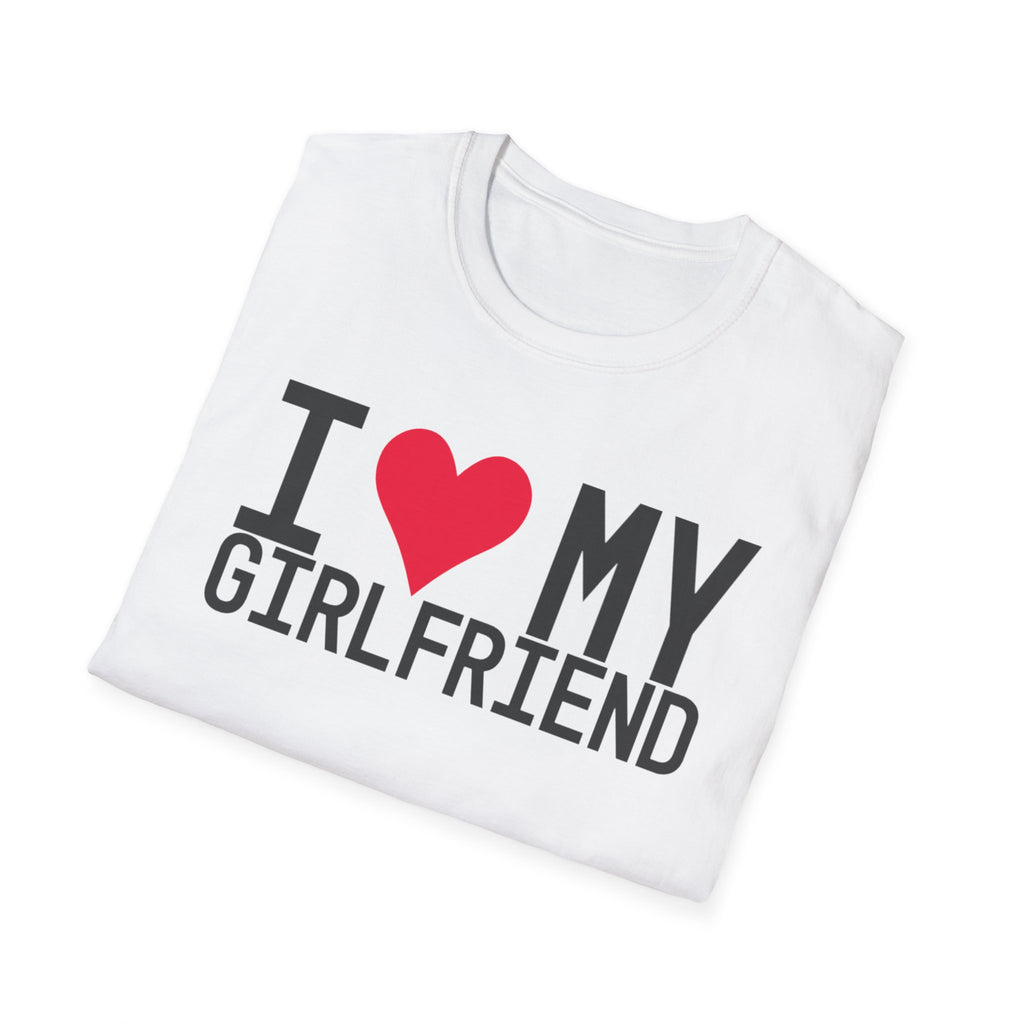 I Love My Girlfriend T-Shirt