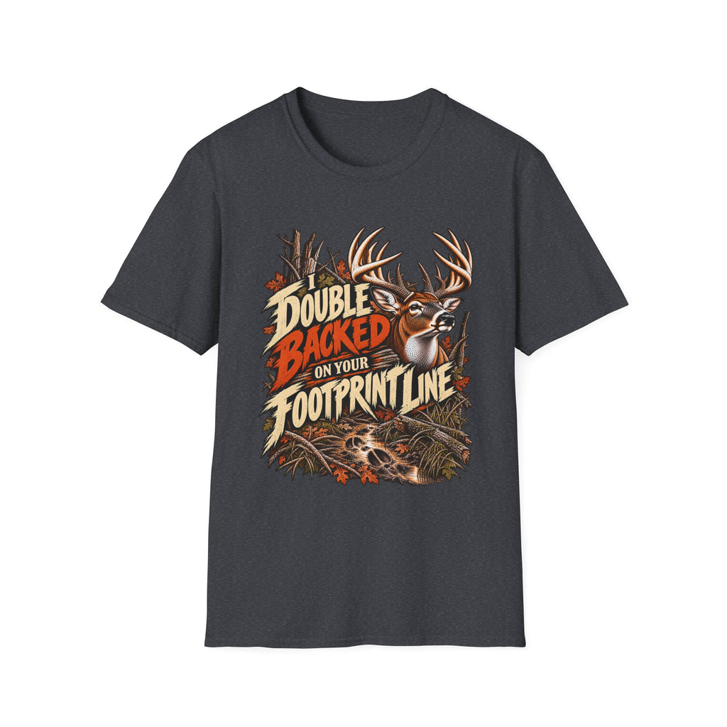I Double-Backed On Your Footprint Line Whitetail Humor
