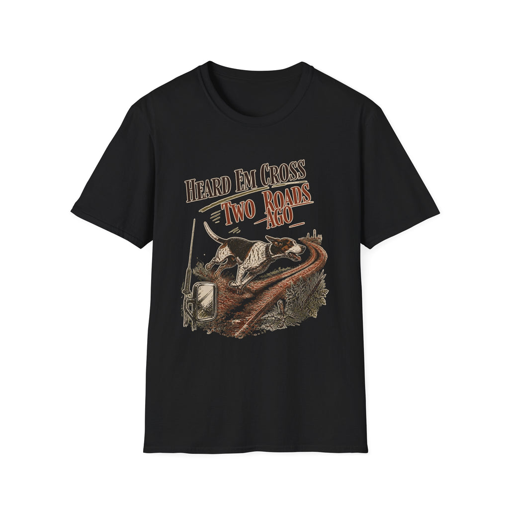 Heard Em Cross Two Roads Ago Deer Dog Hunting Shirt
