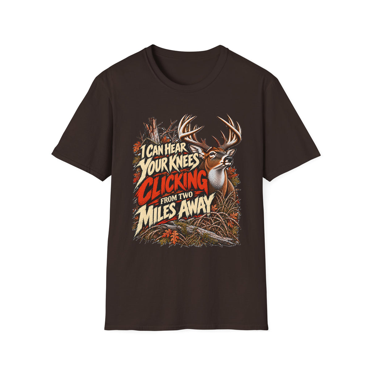 I Can Hear Your Knees Clicking Funny Deer Hunting Design
